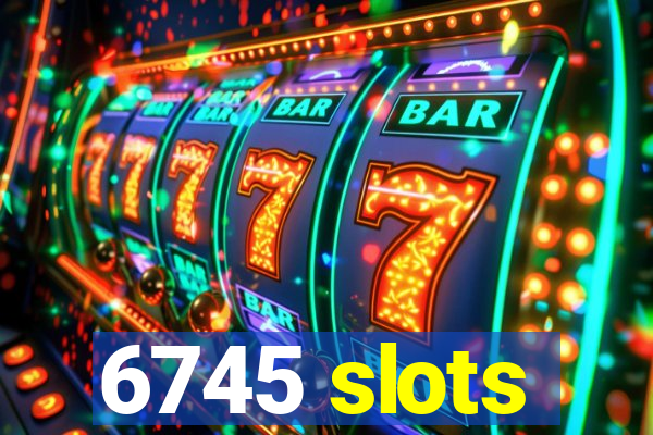 6745 slots